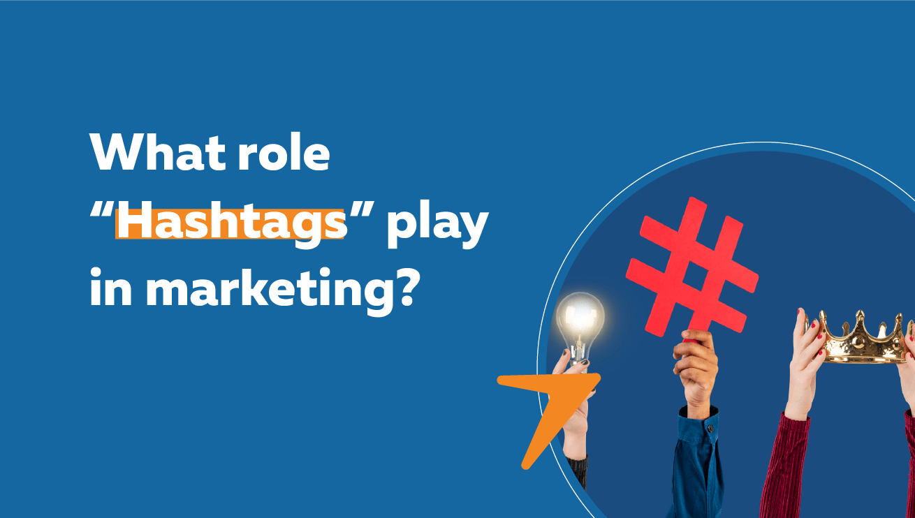 Role of hashtags in marketing