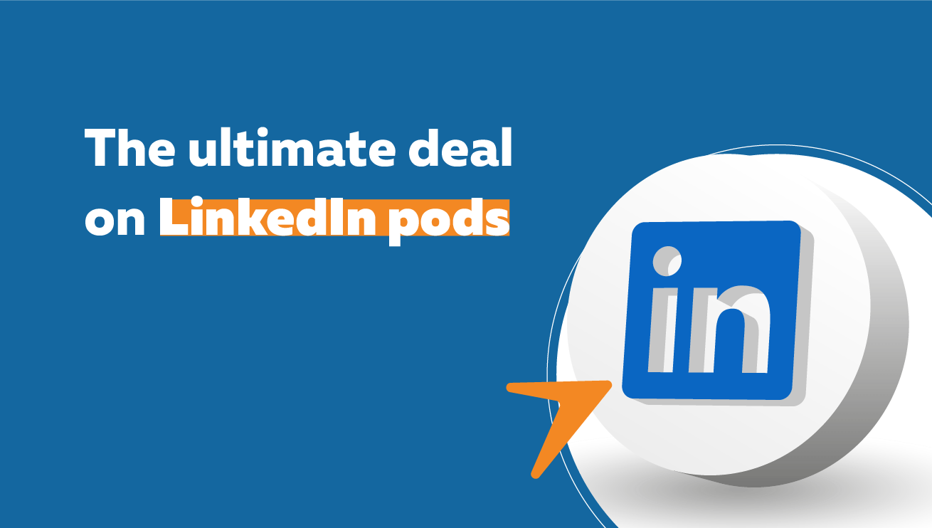 How to make LinkedIn pods work for you?